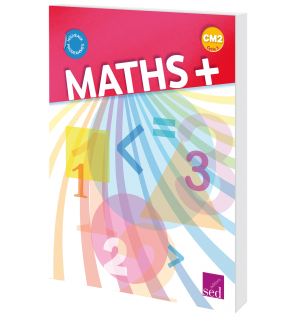 Maths + CM2 - Manuel de l'élève - Éd. 2018