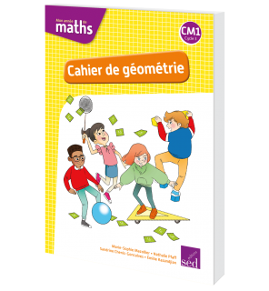 Mon année de maths CM1 - Cahier de géométrie