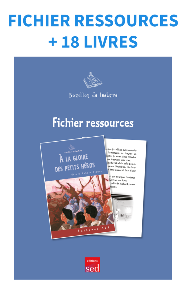 A la gloire des petits héros - 18 livres + fichier - nv